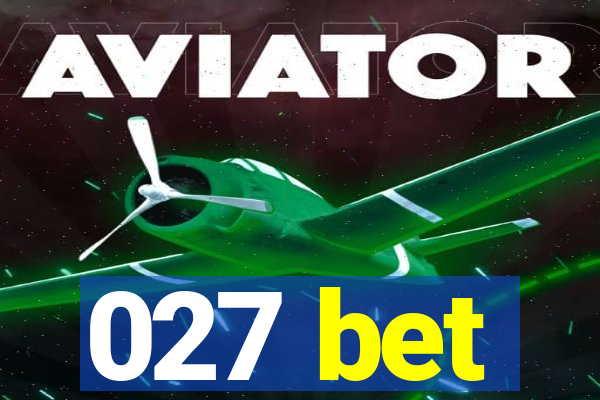 027 bet